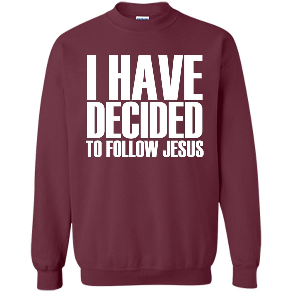 Faith Quote T-shirt I Have Decided To Follow Jesus Maroon