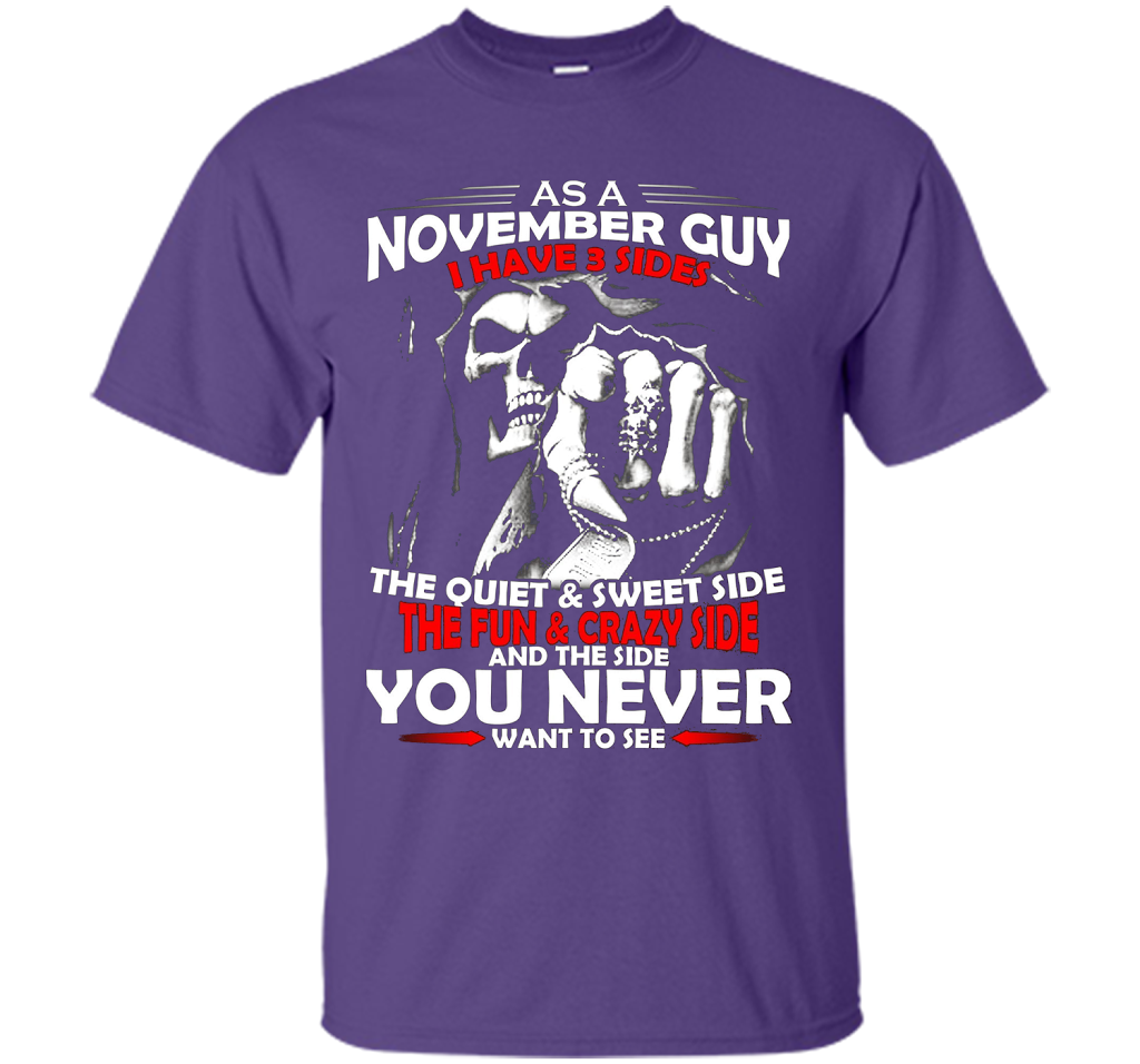 November T-shirt As A November Guy I Have 3 Sides Purple