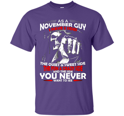 November T-shirt As A November Guy I Have 3 Sides Purple