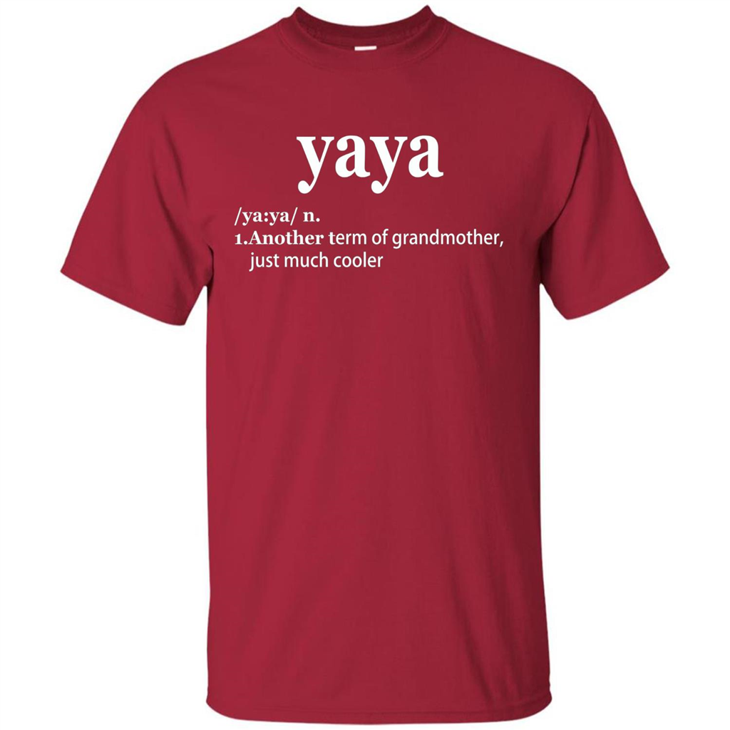 Grandmother T-shirt Yaya Another Term Of Grandmother Just Much Cooler T-shirt Cardinal
