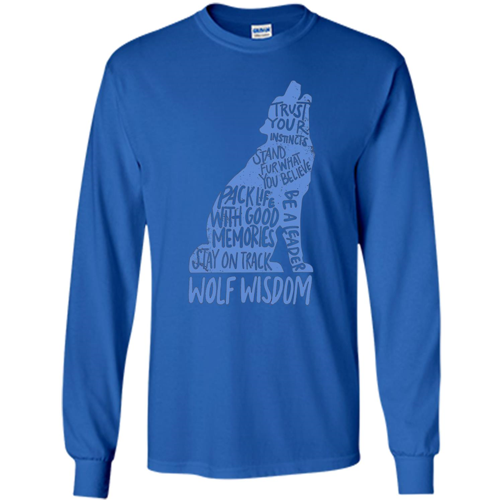 Wolf Wisdom T-shirt Trust Your Instincts Stand For What You Believe Royal