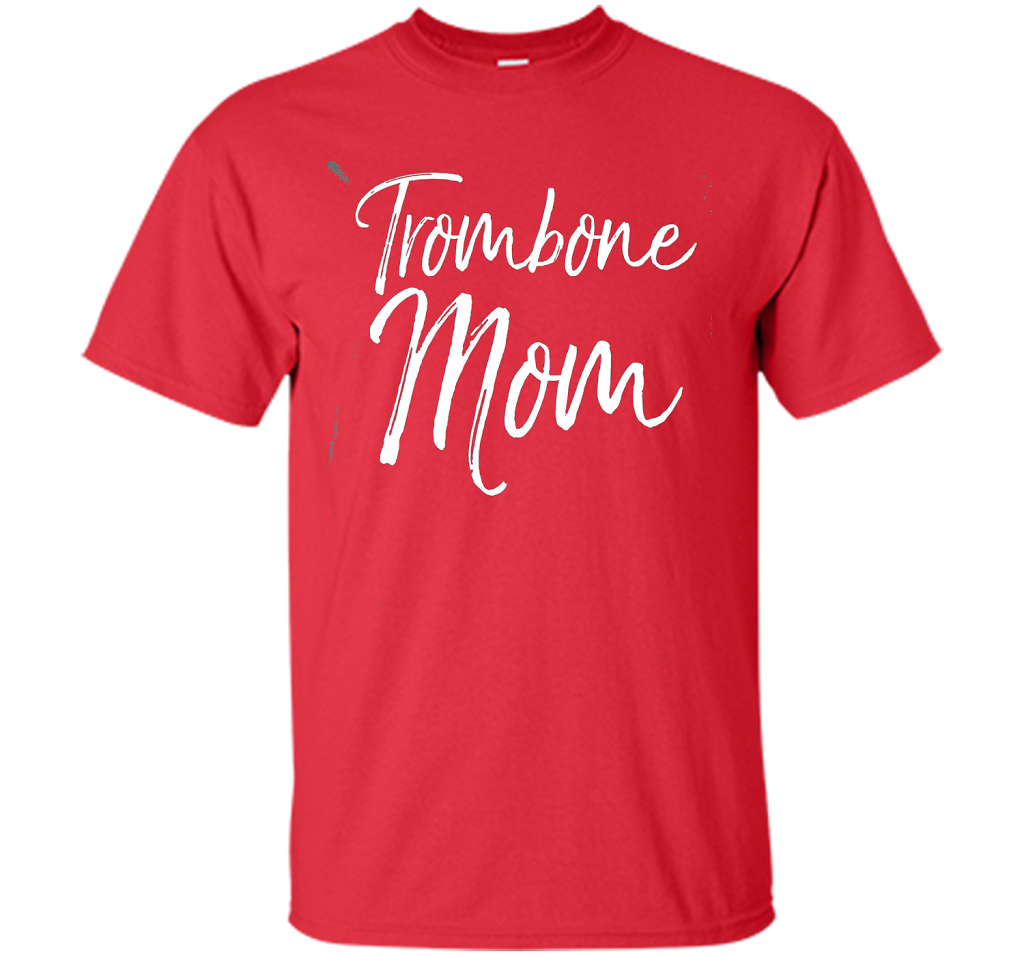 Trombone Mom Shirt Proud High School Marching Band Mother cool shirt Red