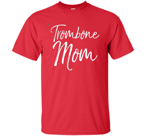 Trombone Mom Shirt Proud High School Marching Band Mother cool shirt