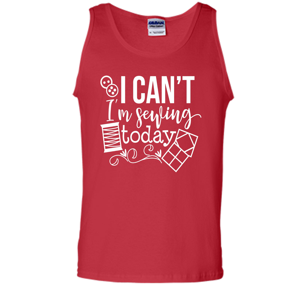 I Can't I'm Sewing Today Shirt | Craft Sew Quilt t-shirt Red