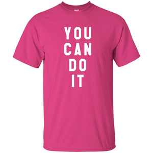 You Can Do It T-Shirt