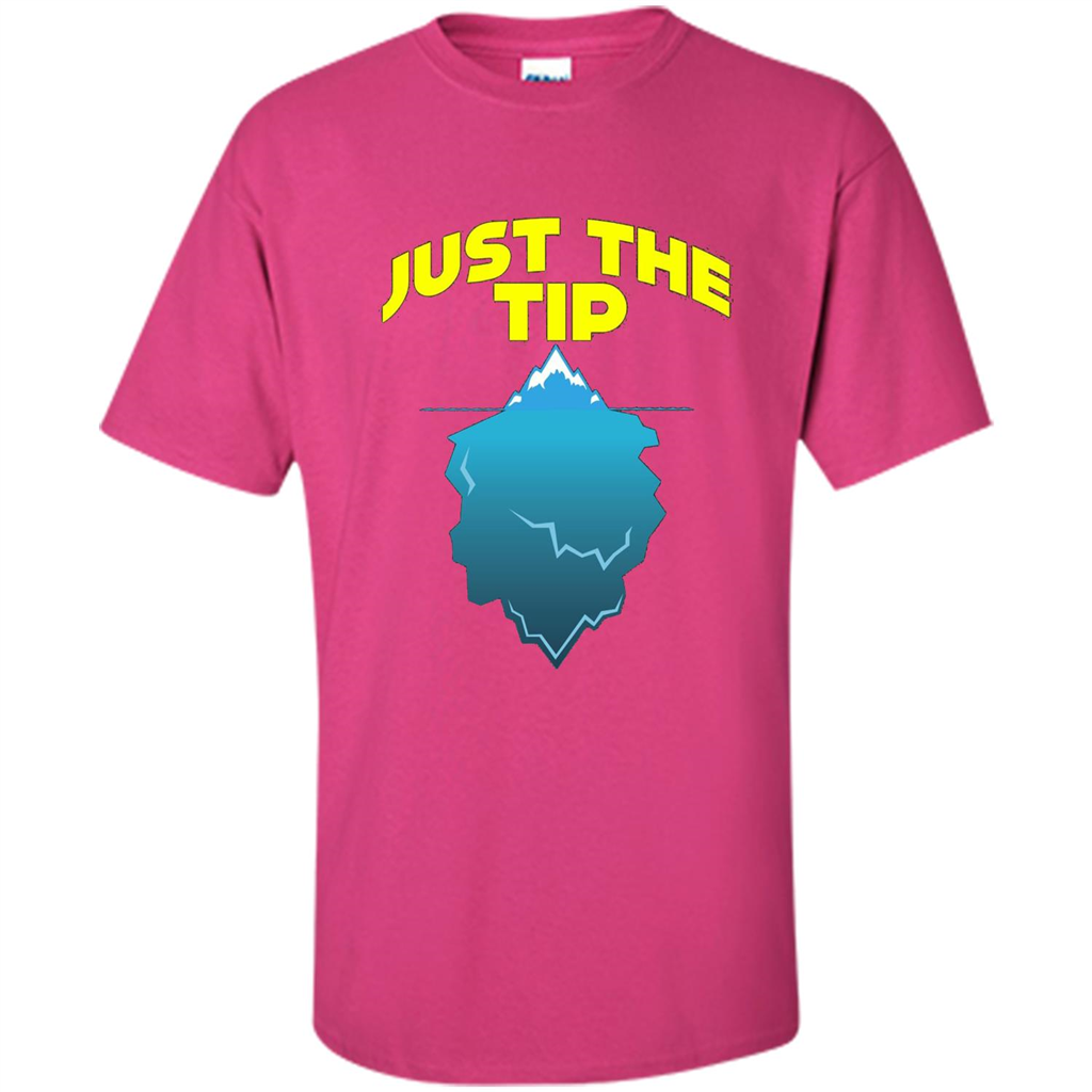 Just The Tip T-Shirt Tip Of The Iceberg T-shirt Heliconia
