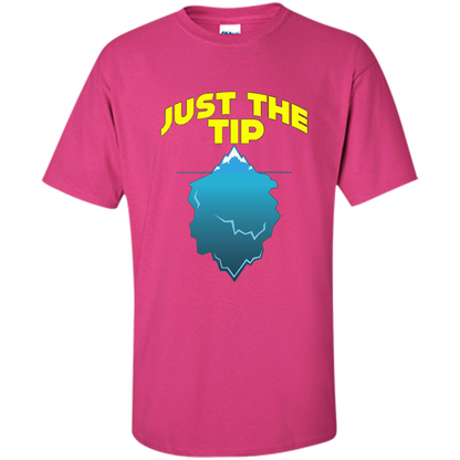 Just The Tip T-Shirt Tip Of The Iceberg T-shirt Heliconia