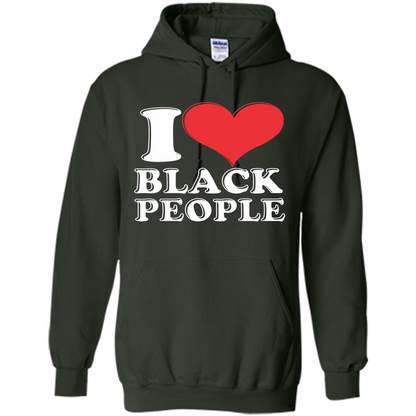 I love black People T-shirt Black is Beautiful Black Pride Forest Green