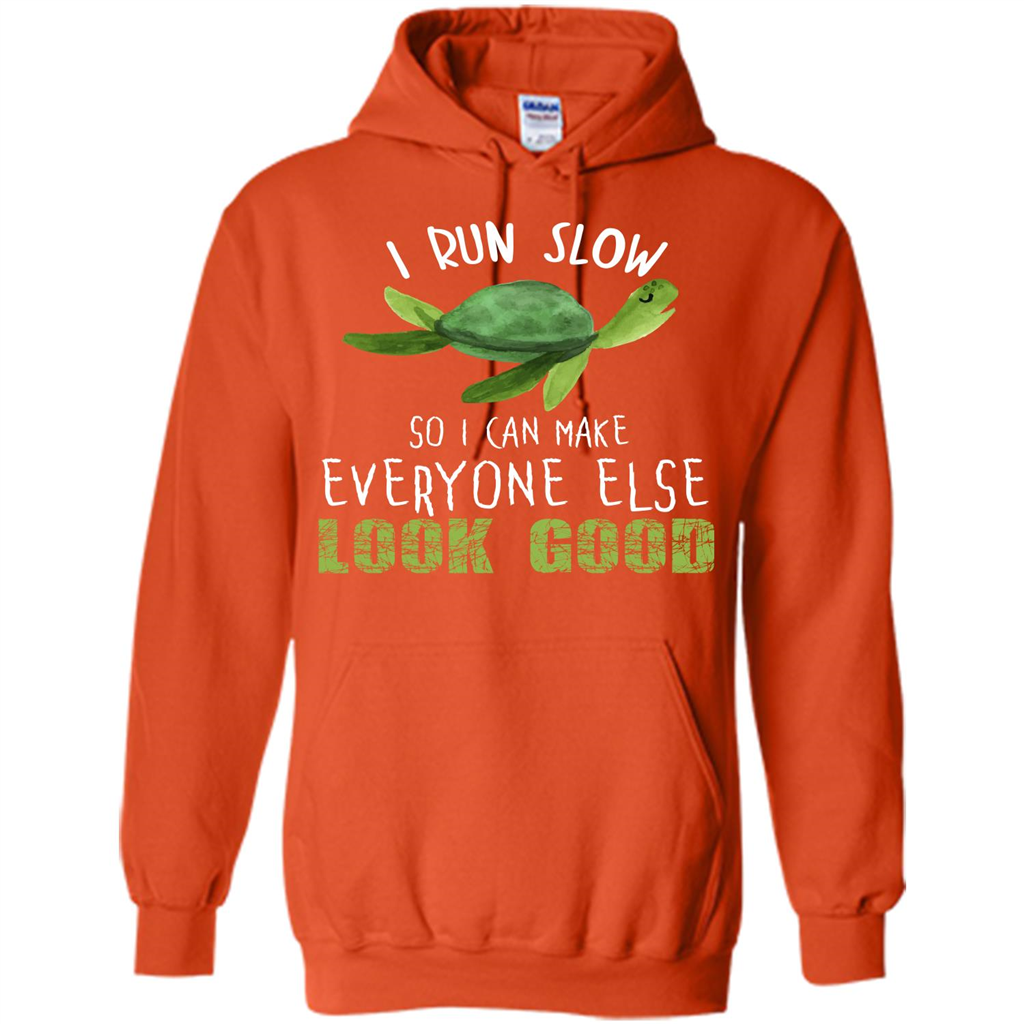 Turtle T-shirt I Run Slow So I Can Make Everyone Else Look Good Orange