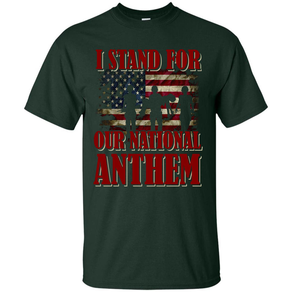 Military T-shirt I Stand For Our National Anthem T-shirt Forest Green