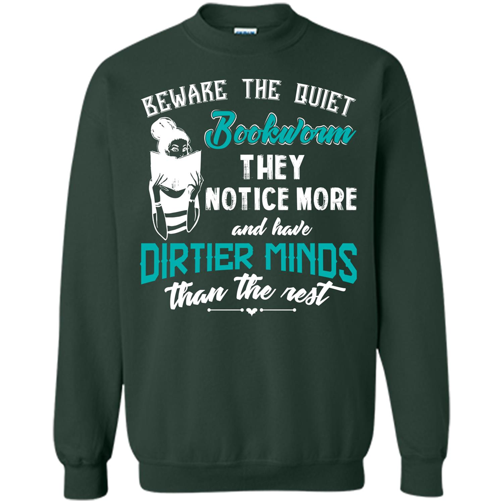 Bookworm T-shirt Beware The Quiet Bookworm They Notice More Forest Green