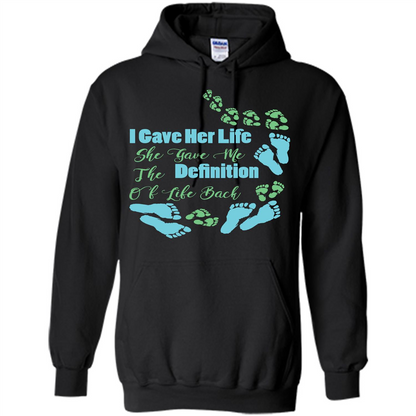 Mommy T-shirt I Gave Her Life. She Gave Me The Definition Of Life Back Black