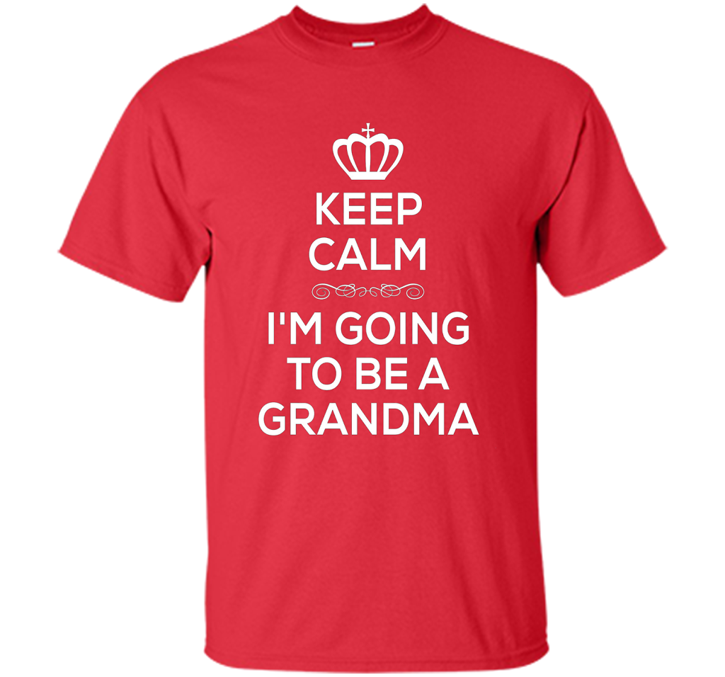 Keep Calm I'm Going To Be A Grandma T Shirt Pregnancy . t-shirt Red