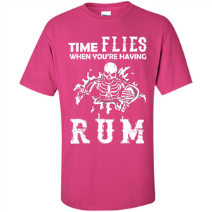 Rum T-shirt Time Flies When You're Having Rum