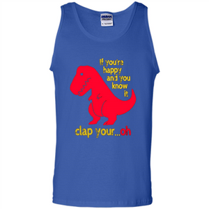 T-Rex If You'Re Happy You Know It Clap Your Oh T-shirt