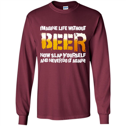 Beer T-shirt Imagine Life Without Beer Maroon