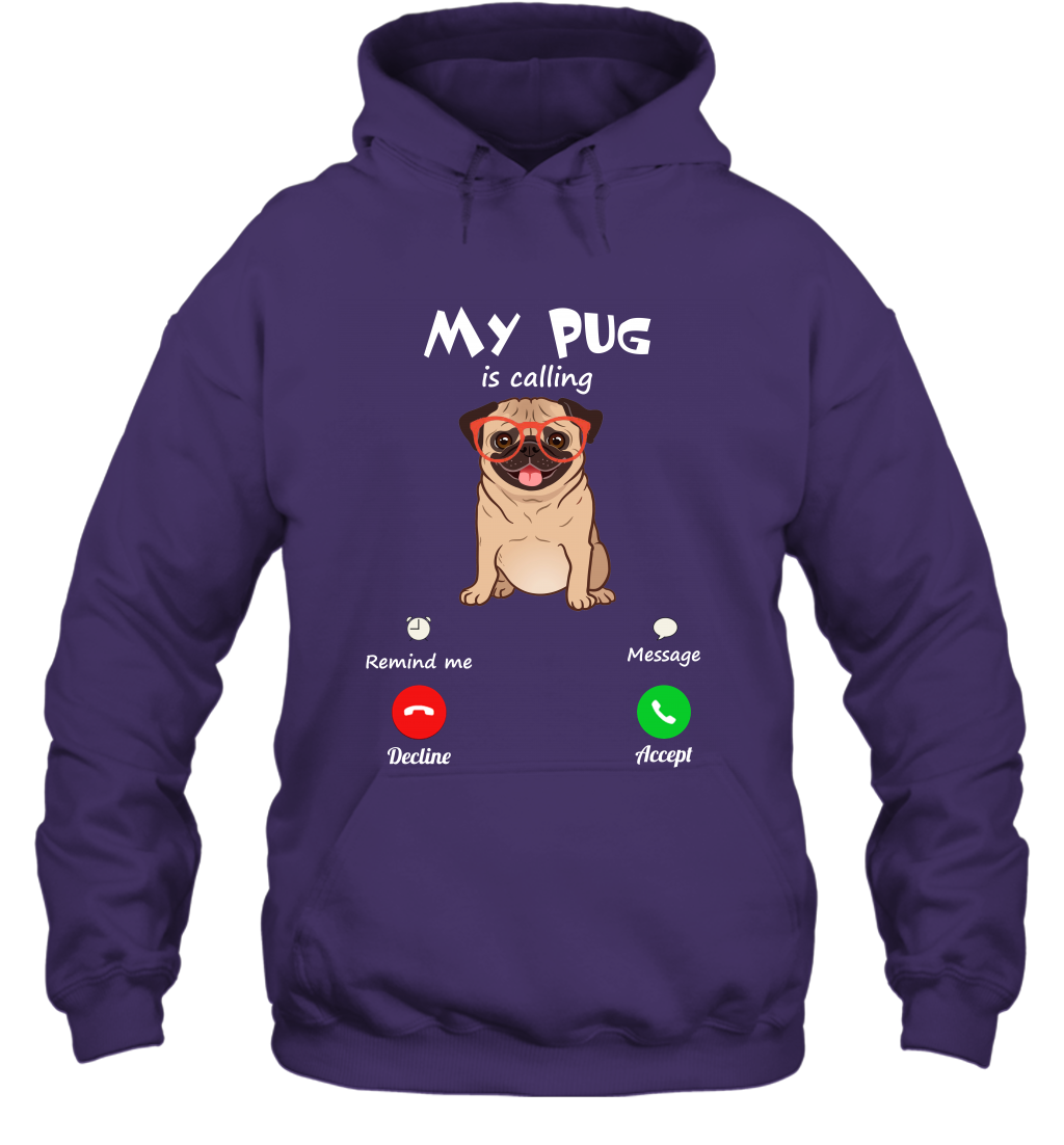 My Pug Is Calling Dog Shirt Hoodie Hoodie Purple