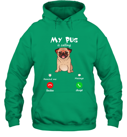 My Pug Is Calling Dog Shirt Hoodie Hoodie Irish