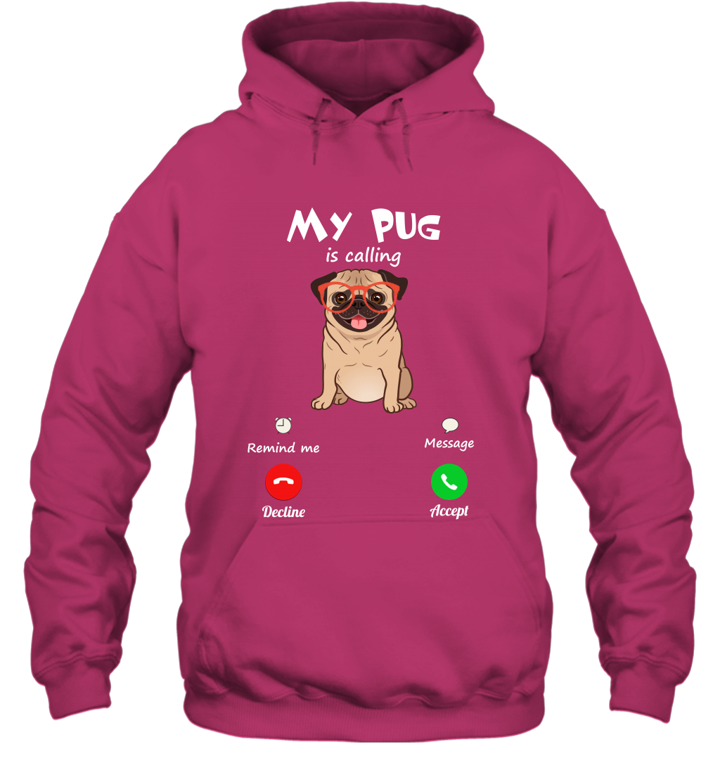 My Pug Is Calling Dog Shirt Hoodie Hoodie Heliconia