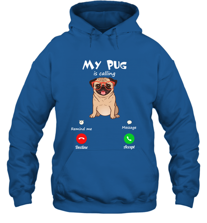 My Pug Is Calling Dog Shirt Hoodie Hoodie Royal