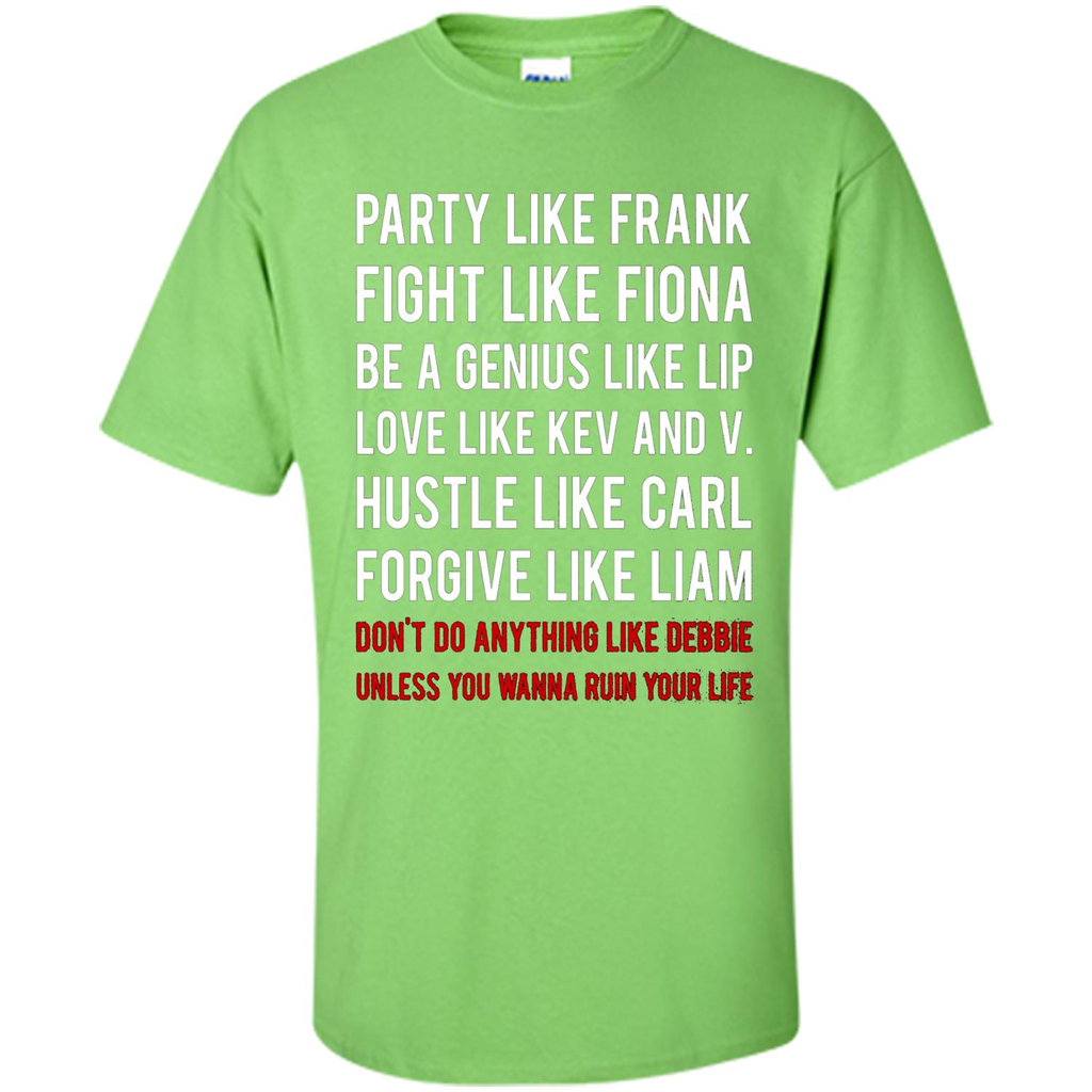 Party Like Frank Fight Like Fiona Be Genius Like Lip T-shirt Lime