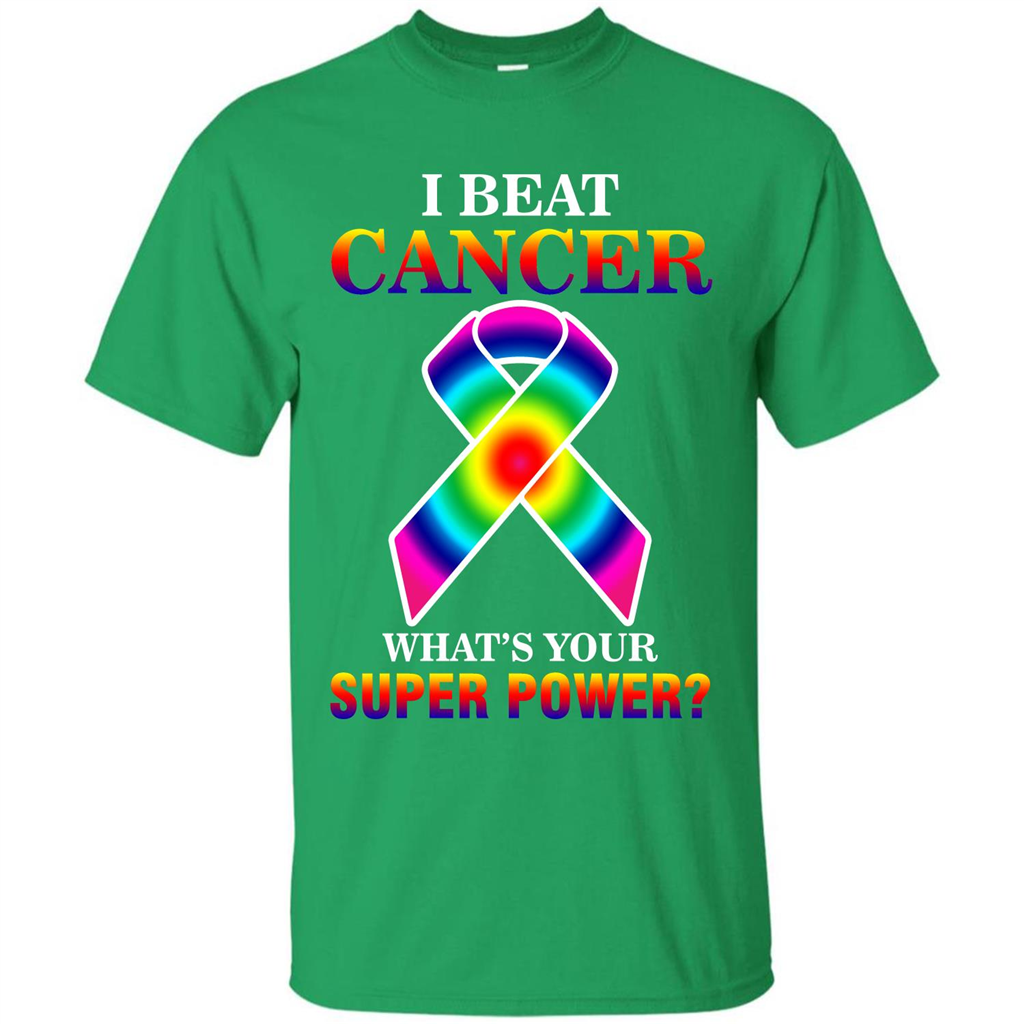 Cancer Awareness T-shirt I Beat Cancer What's Your Super Power T-shirt Irish Green