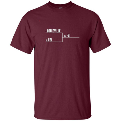 Louisville FBI T-shirt Funny Bracket Louisville FBI Maroon