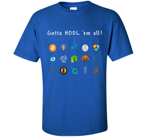 Ethereum Bitcoin Litecoin Gotta Hold'em All T-shirt