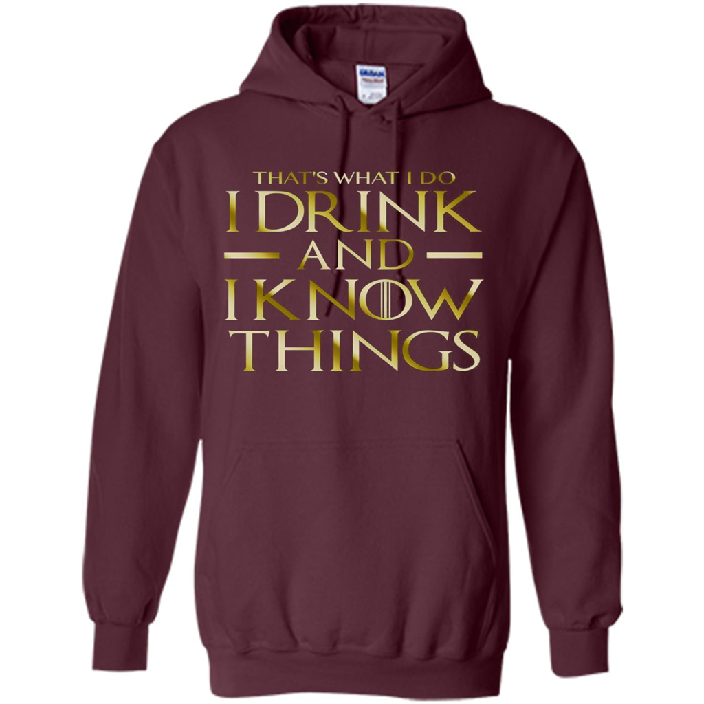 Movie T-shirt That's What I Do I Drink And I Know Things Maroon