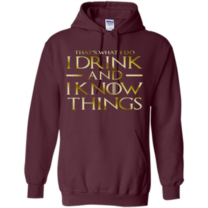 Movie T-shirt That's What I Do I Drink And I Know Things Maroon