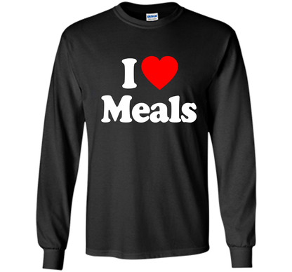 I Love MEALS T-Shirt Heart Funny T-shirt Black
