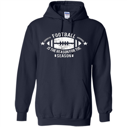 Football Is The Reason For The Season Funny Fan T-Shirt Navy