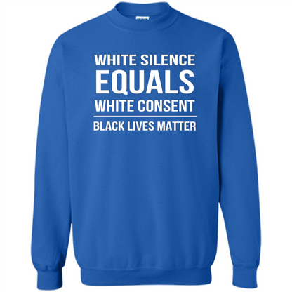White Silence Equals White Consent Black Lives Matter T-Shirt Royal