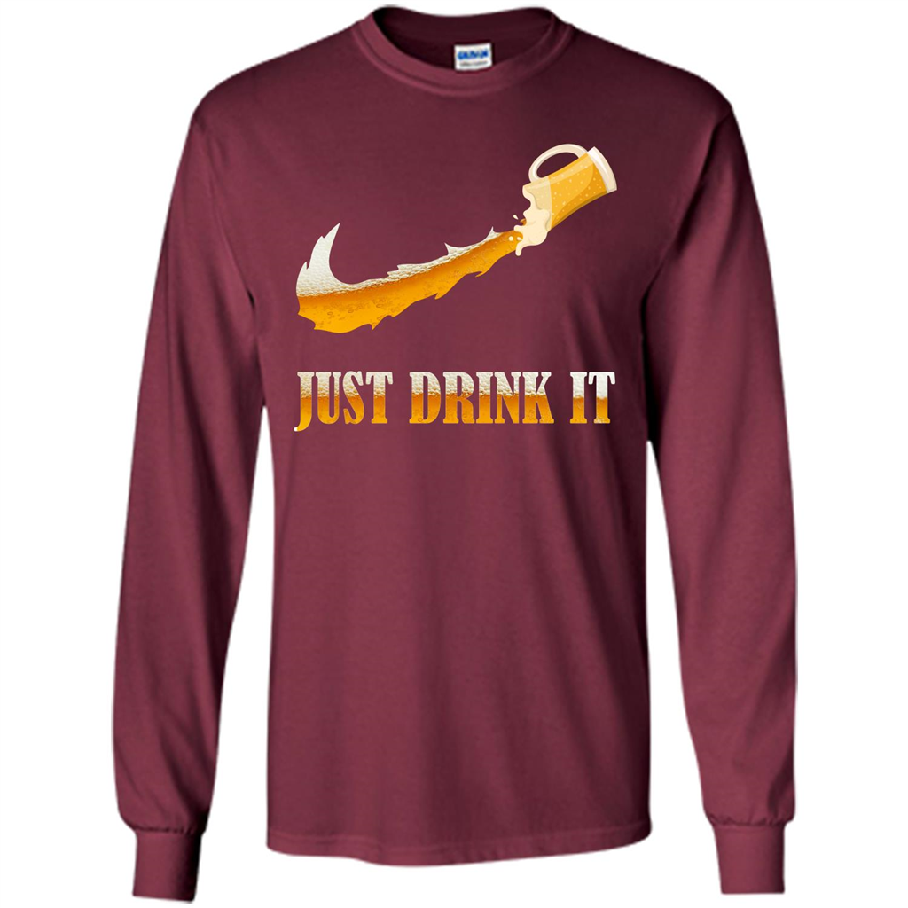 Drink Beer T-shirt Just Drink It Maroon