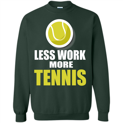 Tennis T-shirt Less Work More Tennis Forest Green