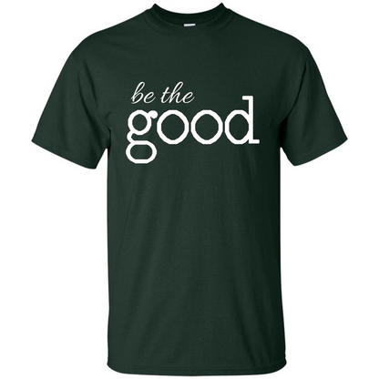 Be the Good T-shirt Forest Green