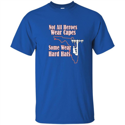Power Linemen Are Heroes Saved Florida T Shirt Heros Wear Hard Hats Royal