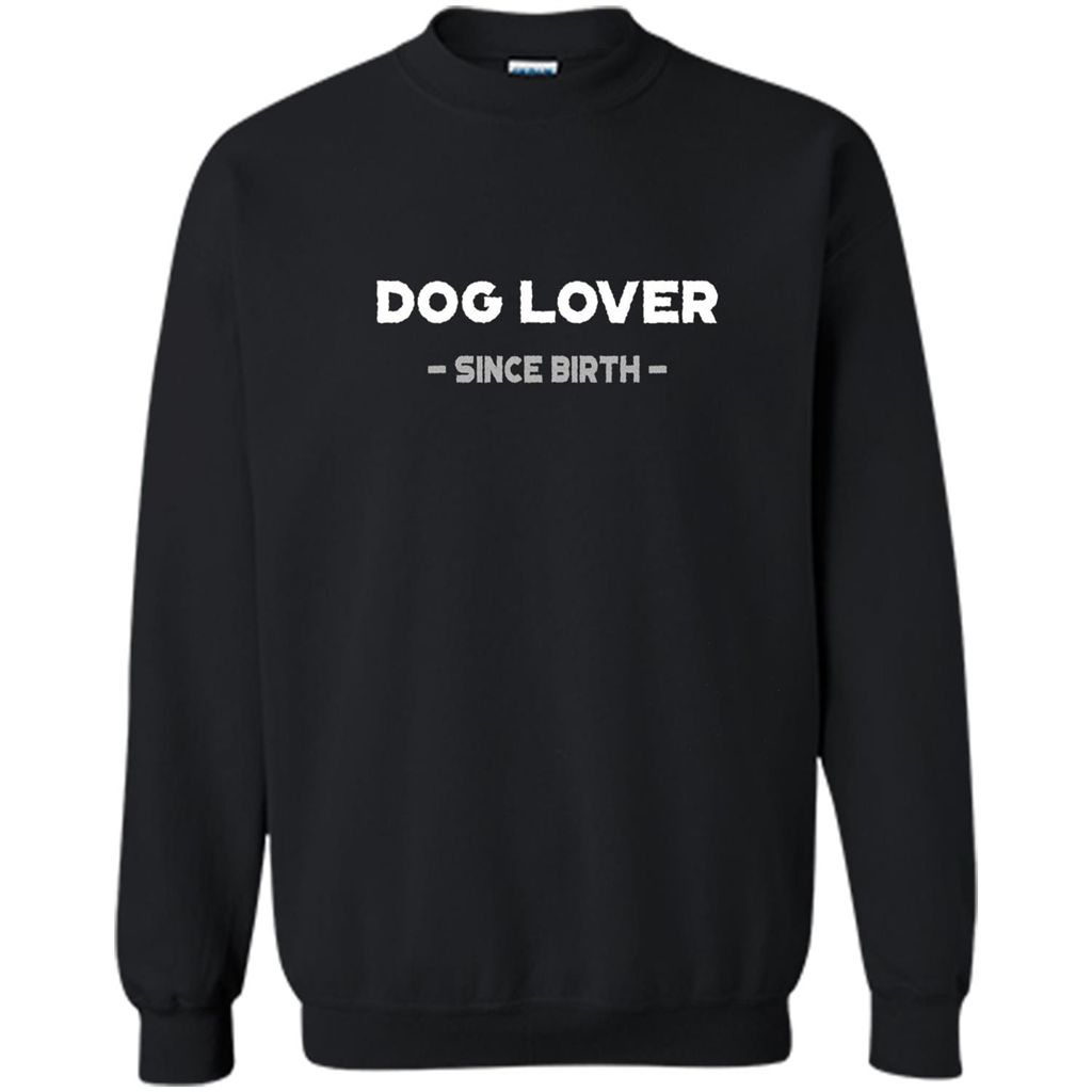 Dog Lover Since Birth T-shirt Black