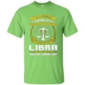 Libra T-shirt Libra Is The One Person You May Wanna Skip T-shirt