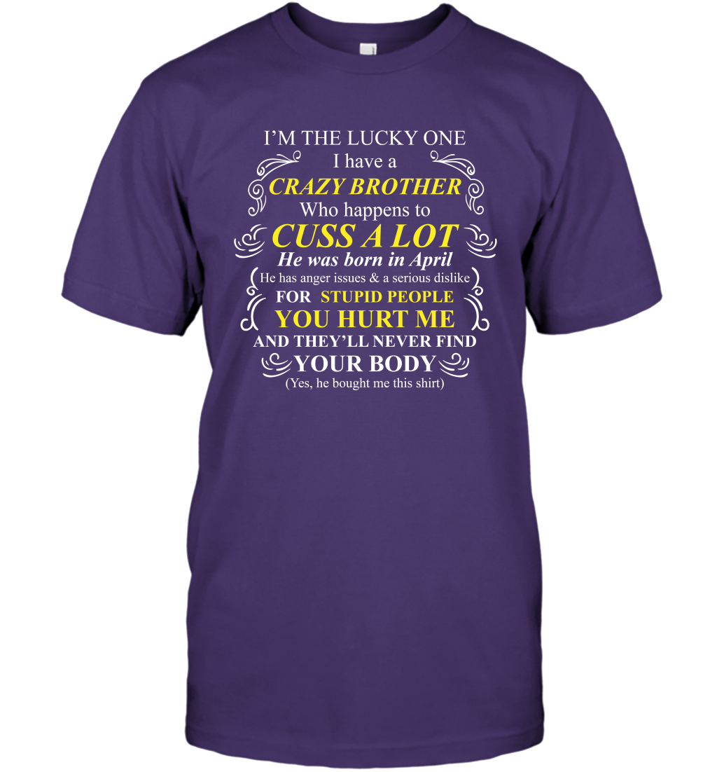 Im The Lucky One I Have A Crazy Brother Family Shirt T-Shirt T-Shirt Purple