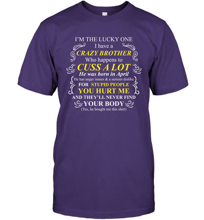 Im The Lucky One I Have A Crazy Brother Family Shirt T-Shirt T-Shirt Purple