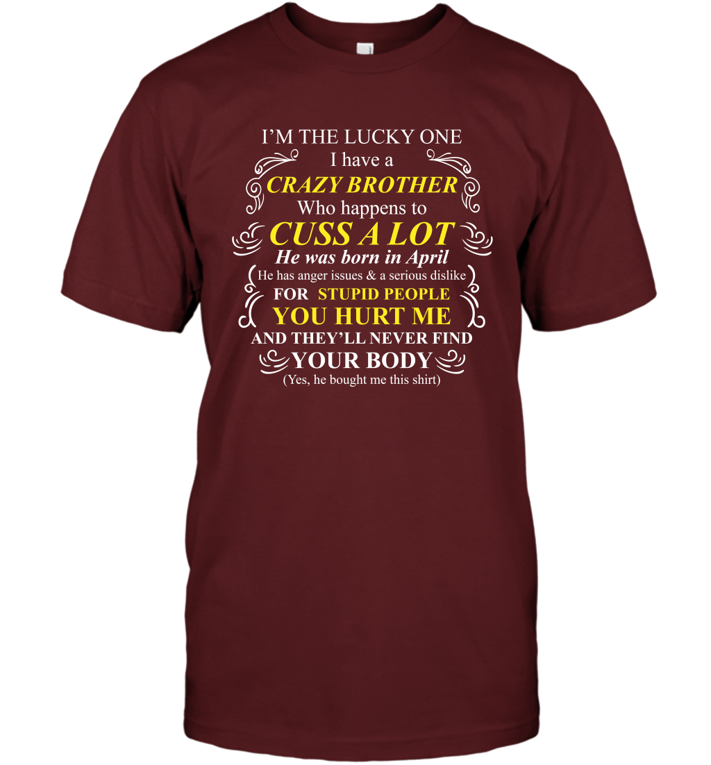 Im The Lucky One I Have A Crazy Brother Family Shirt T-Shirt T-Shirt Cardinal