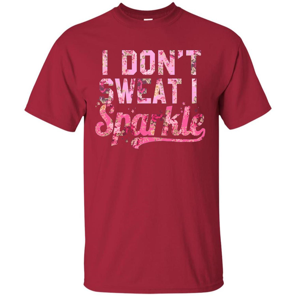 I Don't Sweat I Sparkle Floral Print Graphic T-shirt Cardinal