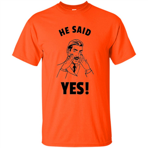 He Said Yes Funny Bachelor Party Grooms Engagement T-shirt