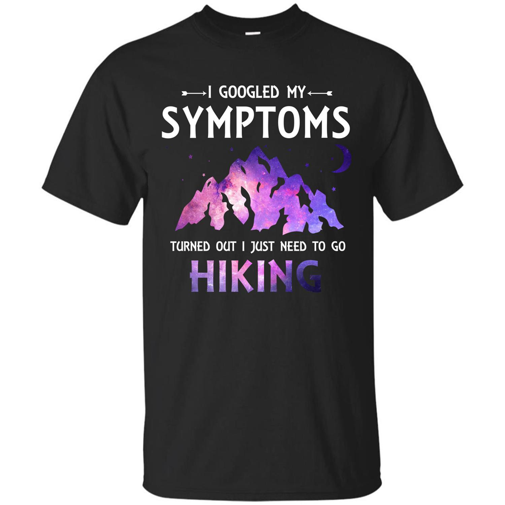 Hiker T-shirt I Googled My Symptoms Turned Out Black