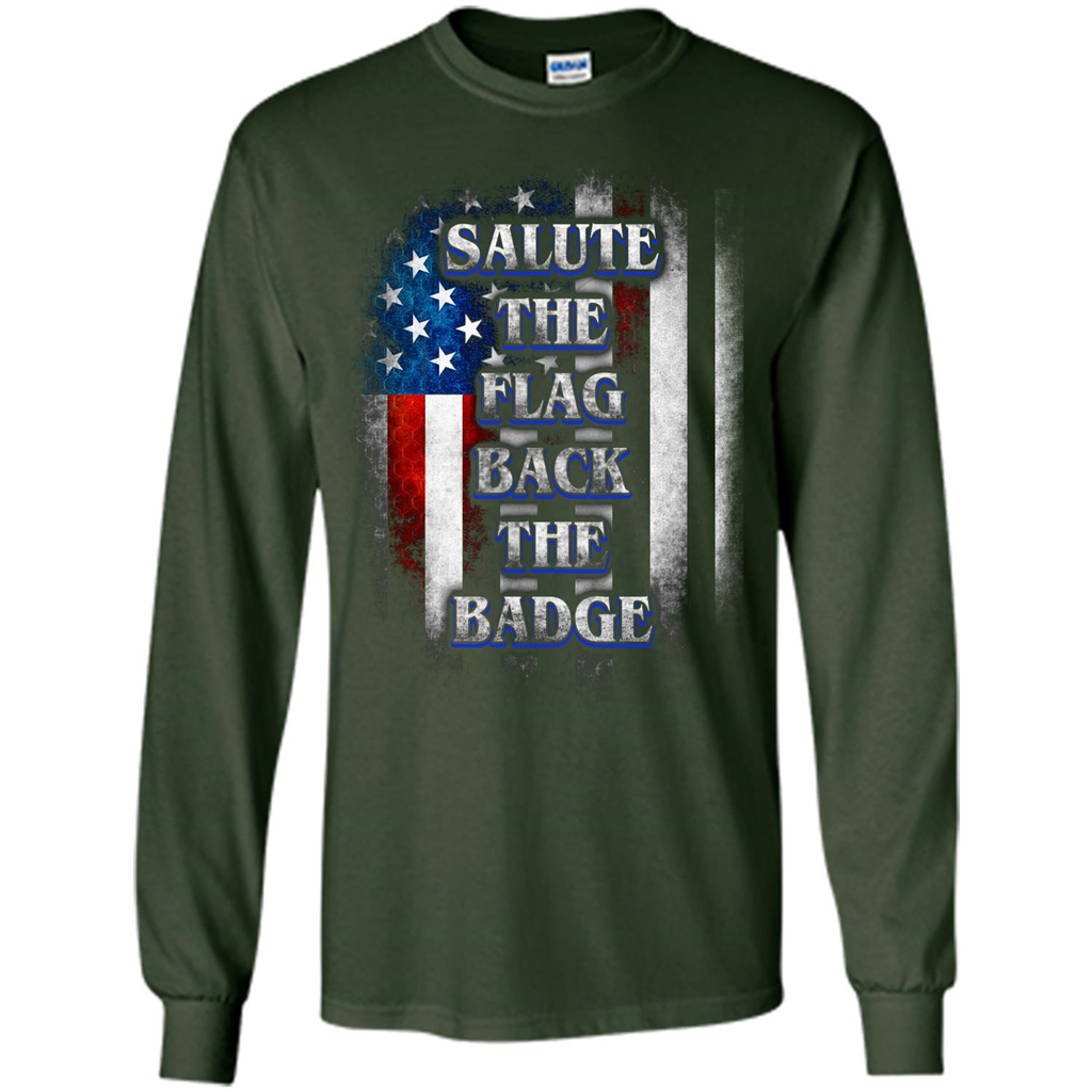 America Flag T-shirt Salute The Flag Back The Badge T-shirt Forest Green