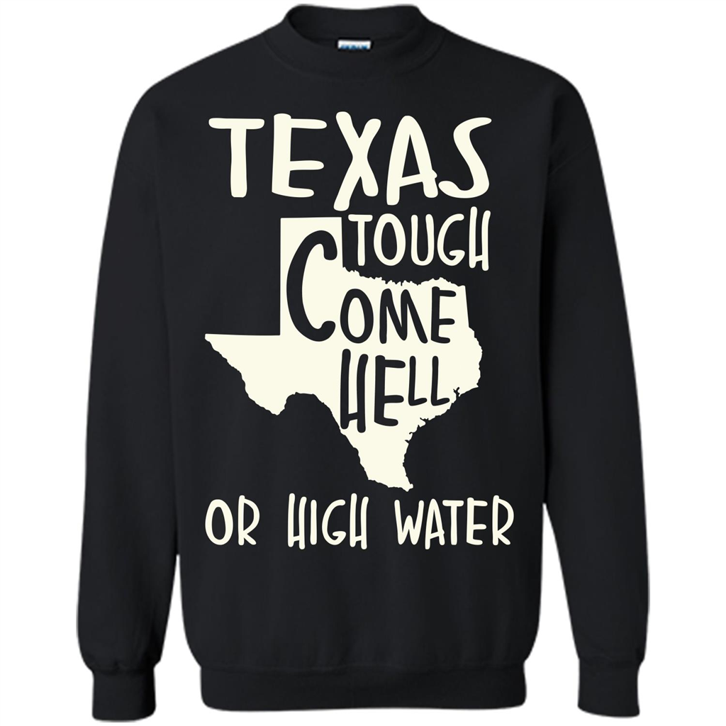 Texas Tough Come Hell Or High Water T-shirt Black