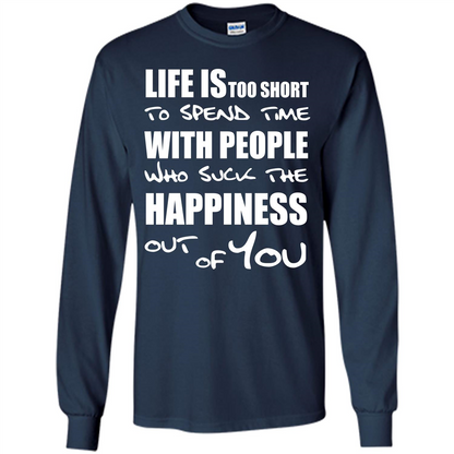 Life Is Too Short To Spend Time With People T-shirt Navy