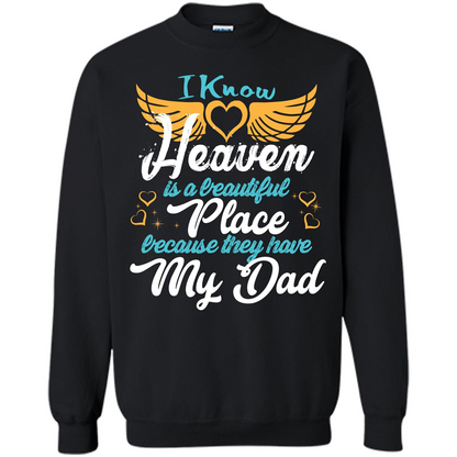 Dad Angel T-shirt I Know Heaven Is A Beautiful Place Because They Have My Dad Black