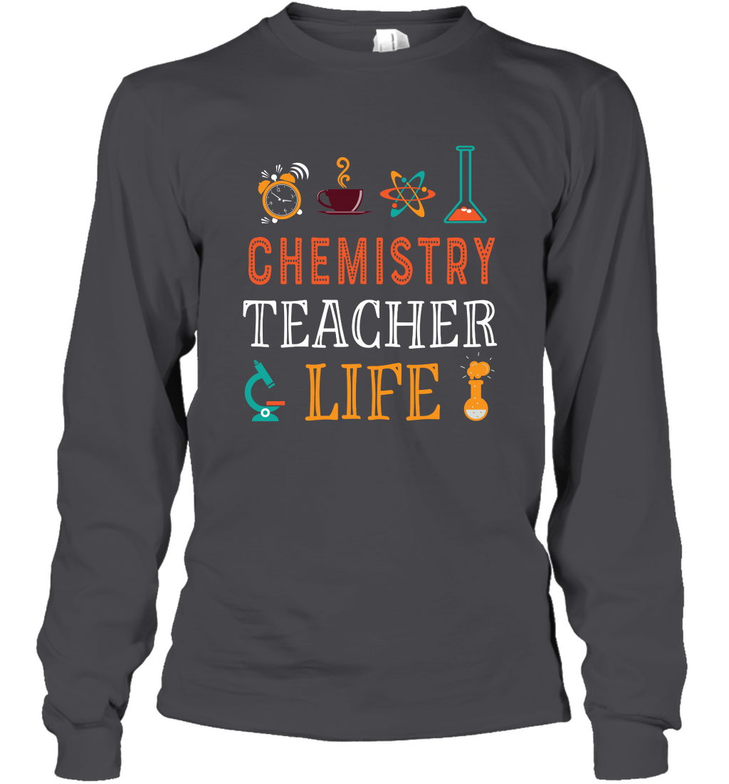 Chemistry Teacher Life Shirt For Womens Mens Long Sleeve T-Shirt Long Sleeve T-Shirt Dark Heather